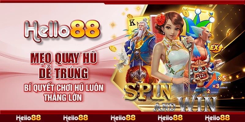 Mẹo quay hũ dễ trúng - Bí quyết chơi hũ luôn thắng lớn