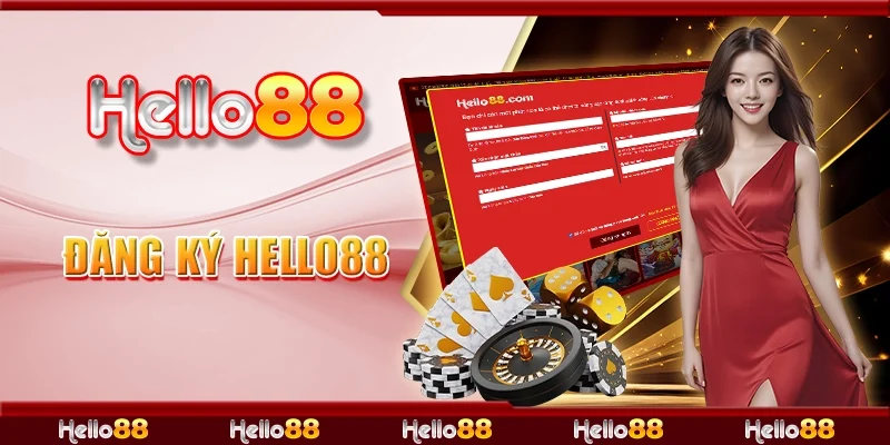 Đăng Ký Hello88 - Cập Nhật Nhanh 5 Bước Tạo Tài Khoản Hello 88