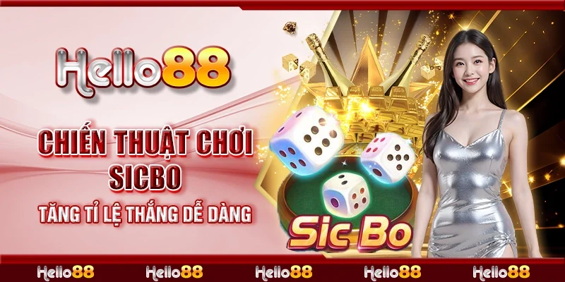 Chiến thuật chơi Sicbo - Tăng tỉ lệ thắng dễ dàng