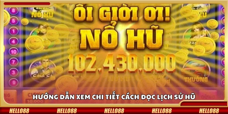 Cách xem chi tiết cách đọc lịch sử hũ