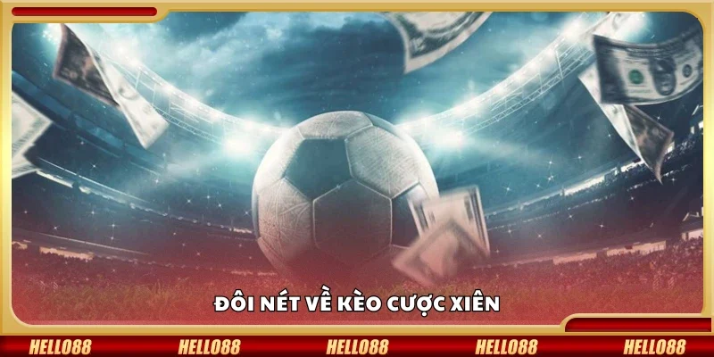 Đôi nét về kèo cược xiên