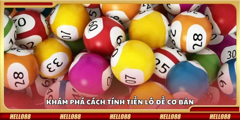 Khám phá cách tính tiền lô đề cơ bản