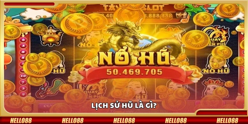 Lịch sử hũ là gì?