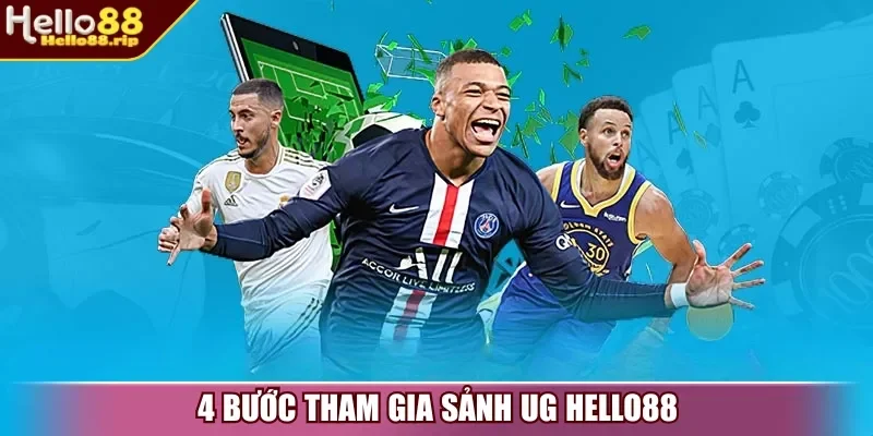 4 bước tham gia sảnh UG Hello88