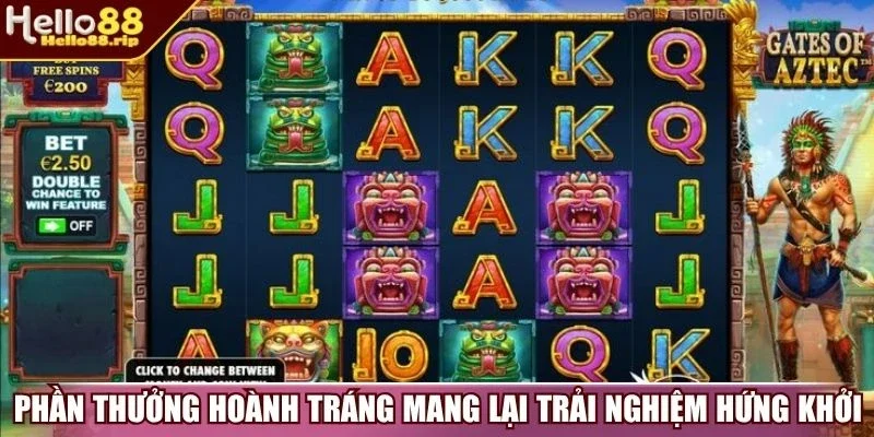 Phần thưởng hoành tráng mang lại trải nghiệm hứng khởi