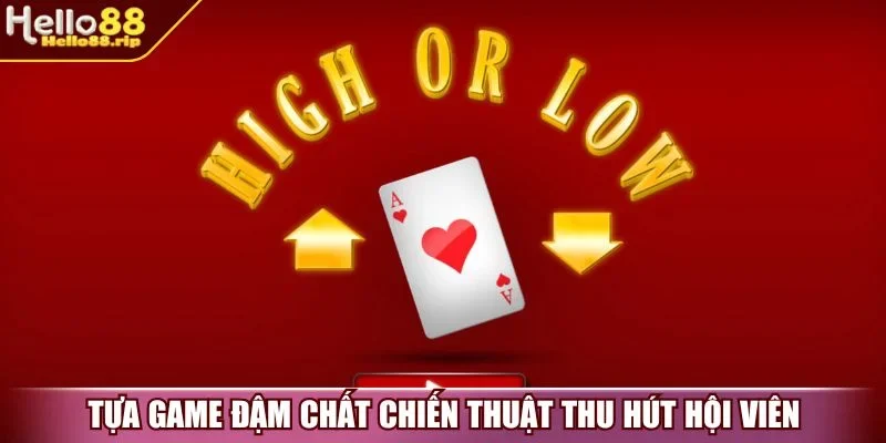 Tựa game đậm chất chiến thuật thu hút hội viên