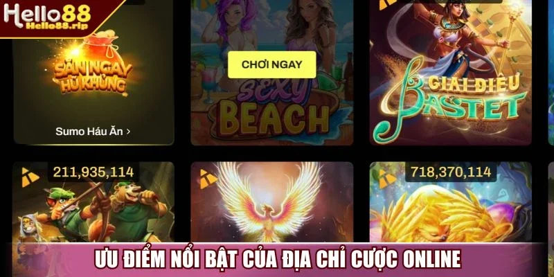 Ưu điểm nổi bật của địa chỉ cược online